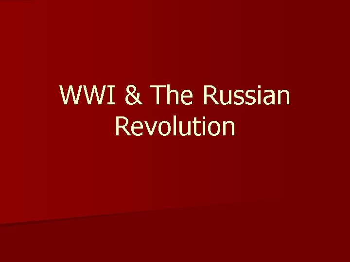 WWI & The Russian Revolution 