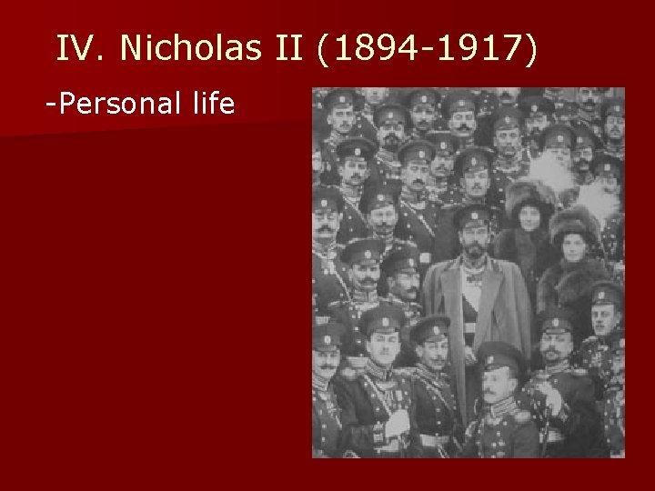 IV. Nicholas II (1894 -1917) -Personal life 