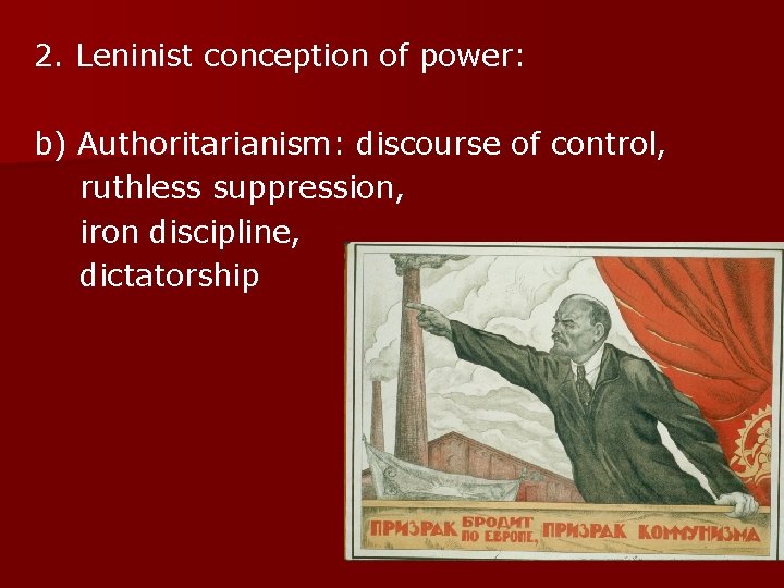 2. Leninist conception of power: b) Authoritarianism: discourse of control, ruthless suppression, iron discipline,