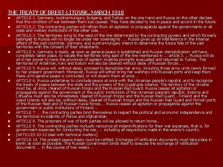 THE TREATY OF BREST-LITOVSK, MARCH 1918 n n n ARTICLE 1. Germany, Austria-Hungary, Bulgaria,