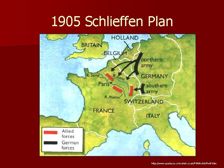 1905 Schlieffen Plan http: //www. spartacus. schoolnet. co. uk/FWWschlieffen. P. htm 