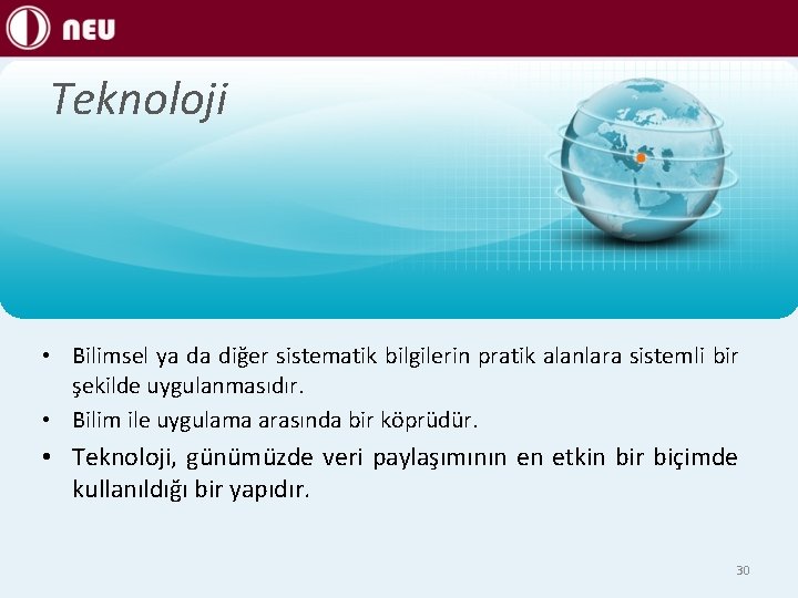 Teknoloji • Bilimsel ya da diğer sistematik bilgilerin pratik alanlara sistemli bir şekilde uygulanmasıdır.