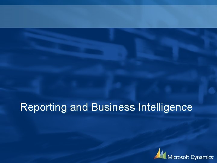 Reporting and Business Intelligence 