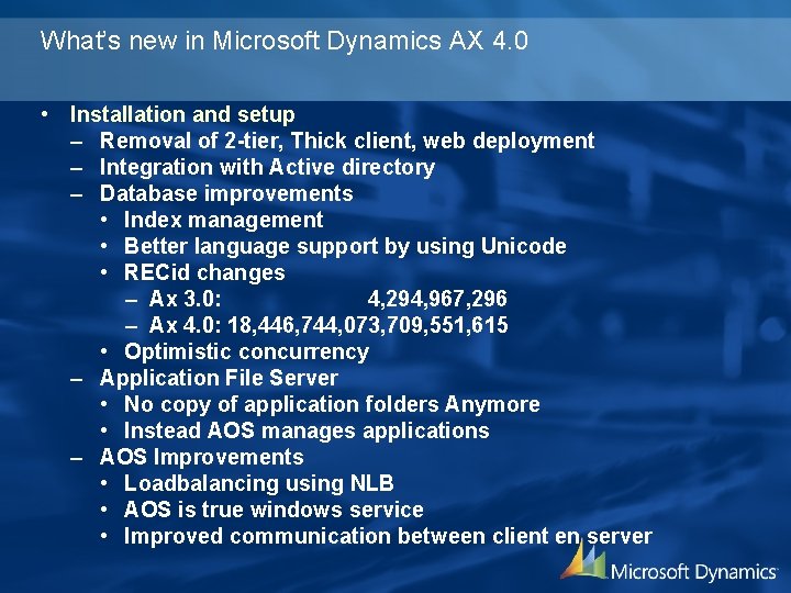 What’s new in Microsoft Dynamics AX 4. 0 • Installation and setup – Removal