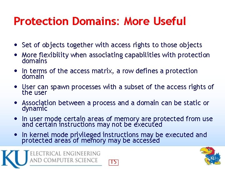 Protection Domains: More Useful • Set of objects together with access rights to those