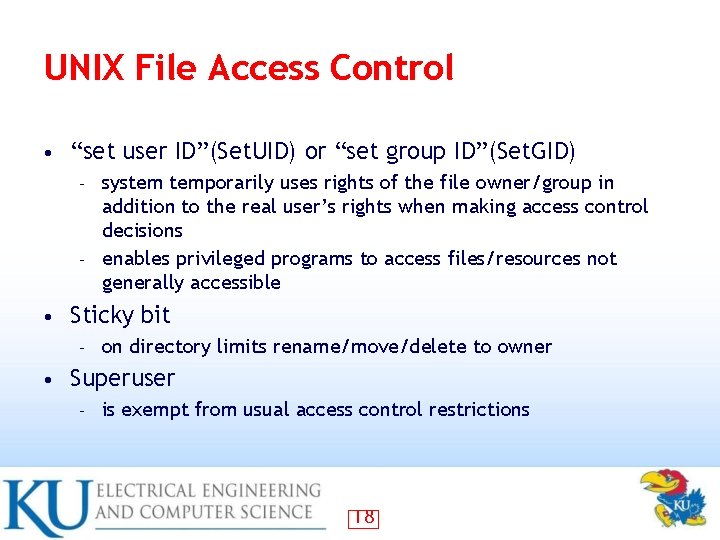 UNIX File Access Control • “set user ID”(Set. UID) or “set group ID”(Set. GID)