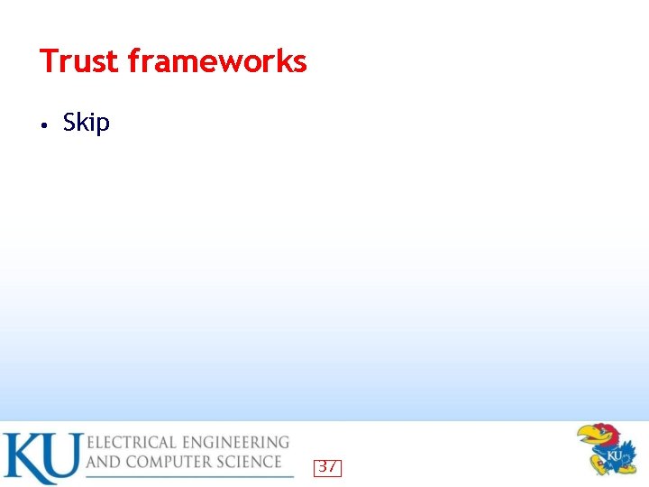 Trust frameworks • Skip 37 