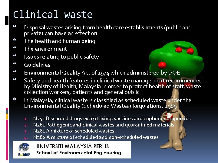 Clinical waste Disposal wastes arising from health care establishments (public and private) can have