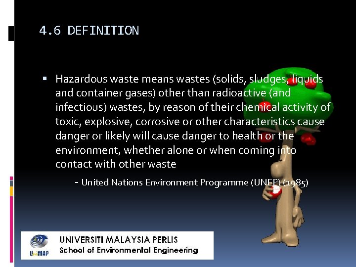 4. 6 DEFINITION Hazardous waste means wastes (solids, sludges, liquids and container gases) other