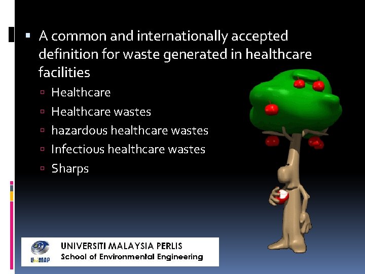  A common and internationally accepted definition for waste generated in healthcare facilities Healthcare