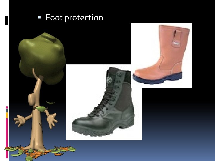 Foot protection Foot protection