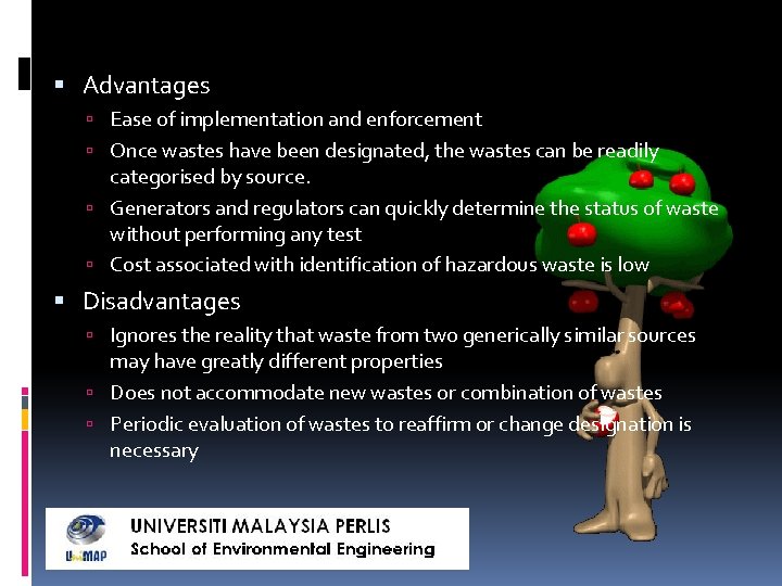  Advantages Ease of implementation and enforcement Once wastes have been designated, the wastes