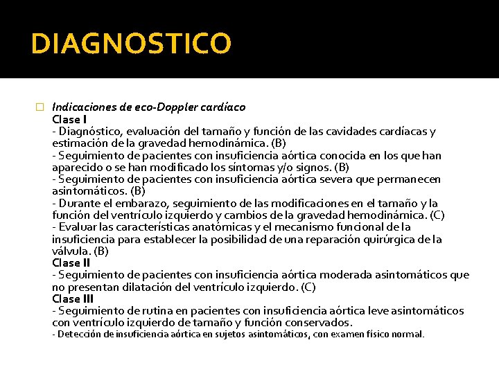 DIAGNOSTICO � Indicaciones de eco-Doppler cardíaco Clase I - Diagnóstico, evaluación del tamaño y