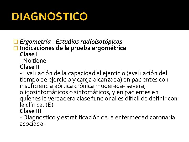 DIAGNOSTICO � Ergometría - Estudios radioisotópicos � Indicaciones de la prueba ergométrica Clase I