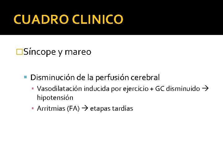 CUADRO CLINICO �Síncope y mareo Disminución de la perfusión cerebral ▪ Vasodilatación inducida por