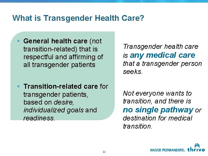 What is Transgender Health Care? § General health care (not transition-related) that is respectful What is Transgender Health Care? § General health care (not transition-related) that is respectful