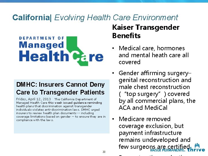 California| Evolving Health Care Environment Kaiser Transgender Benefits • Medical care, hormones and mental California| Evolving Health Care Environment Kaiser Transgender Benefits • Medical care, hormones and mental