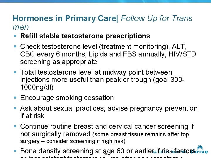 Hormones in Primary Care| Follow Up for Trans men § Refill stable testosterone prescriptions Hormones in Primary Care| Follow Up for Trans men § Refill stable testosterone prescriptions