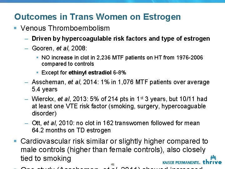 Outcomes in Trans Women on Estrogen § Venous Thromboembolism – Driven by hypercoagulable risk Outcomes in Trans Women on Estrogen § Venous Thromboembolism – Driven by hypercoagulable risk