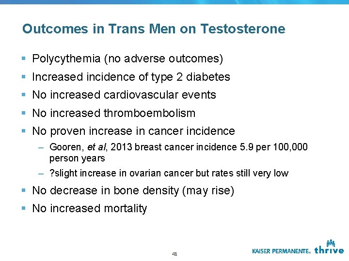 Outcomes in Trans Men on Testosterone § Polycythemia (no adverse outcomes) § Increased incidence Outcomes in Trans Men on Testosterone § Polycythemia (no adverse outcomes) § Increased incidence