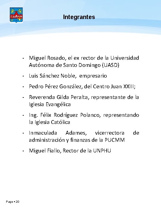 Integrantes - Miguel Rosado, el ex rector de la Universidad Autónoma de Santo Domingo