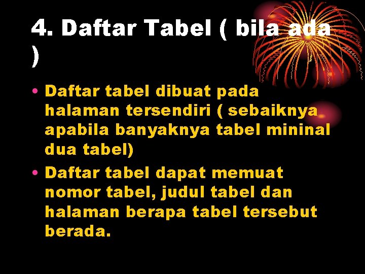 4. Daftar Tabel ( bila ada ) • Daftar tabel dibuat pada halaman tersendiri