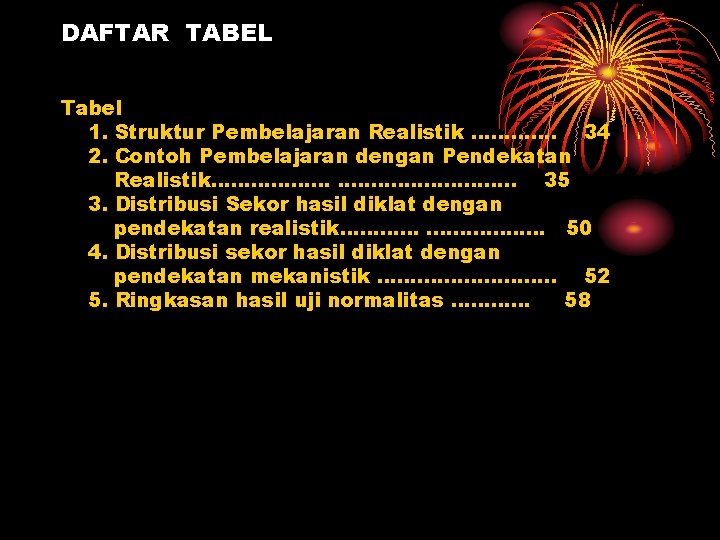 DAFTAR TABEL Tabel 1. Struktur Pembelajaran Realistik ……. . . . 34 2. Contoh