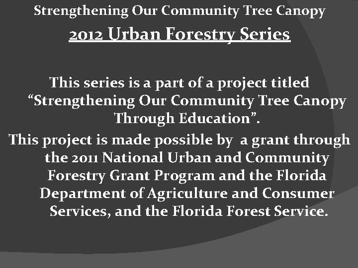 Strengthening Our Community Tree Canopy 2012 Urban Forestry Series This series is a part