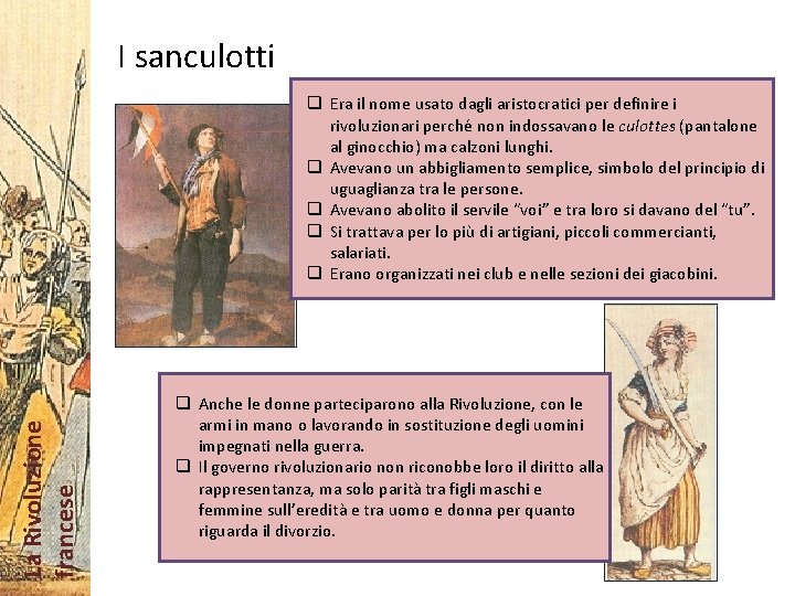 I sanculotti La Rivoluzione francese q Era il nome usato dagli aristocratici per definire