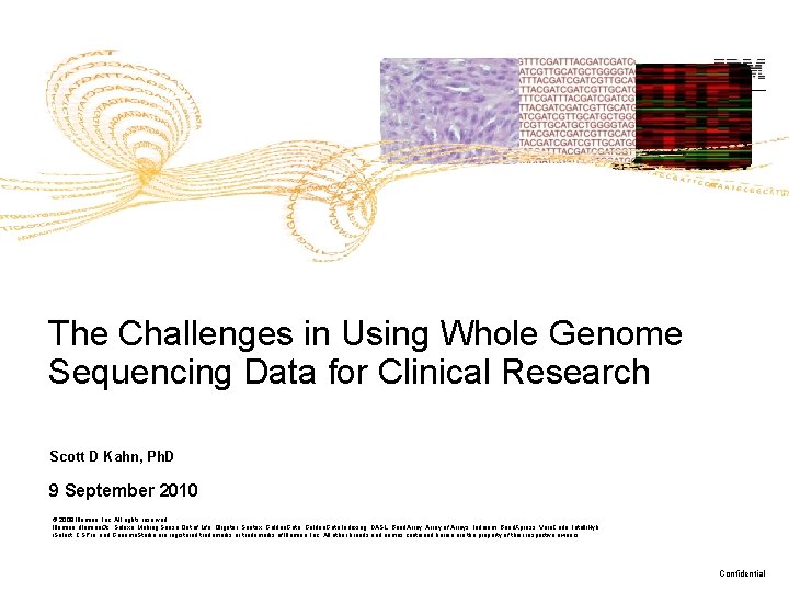 The Challenges in Using Whole Genome Sequencing Data for Clinical Research Scott D Kahn,