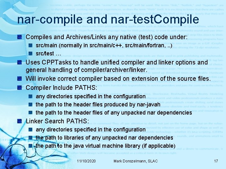 nar-compile and nar-test. Compiles and Archives/Links any native (test) code under: src/main (normally in