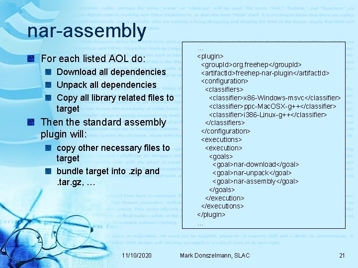 nar-assembly For each listed AOL do: Download all dependencies Unpack all dependencies Copy all