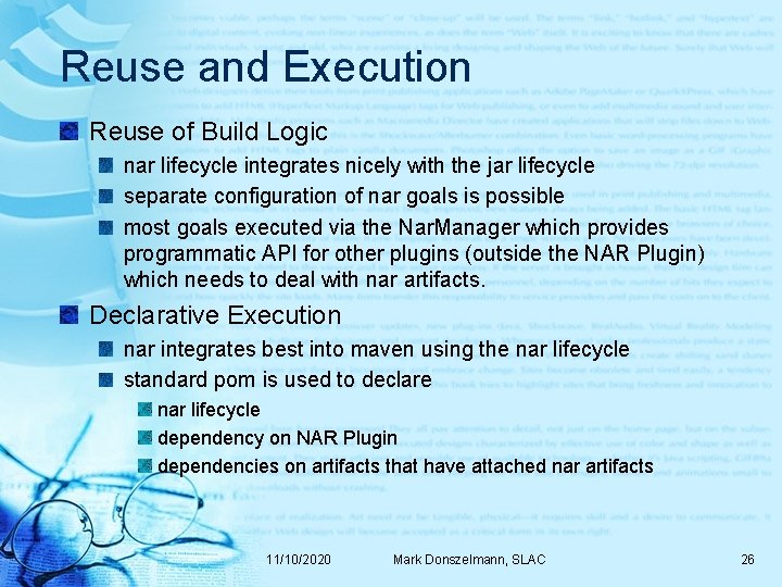 Reuse and Execution Reuse of Build Logic nar lifecycle integrates nicely with the jar