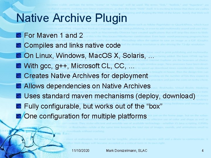 Native Archive Plugin For Maven 1 and 2 Compiles and links native code On