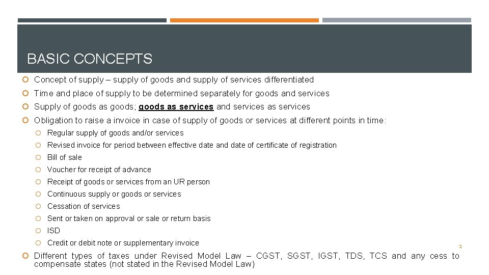 BASIC CONCEPTS Concept of supply – supply of goods and supply of services differentiated