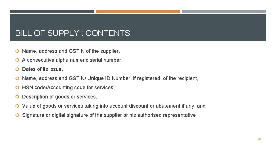 BILL OF SUPPLY : CONTENTS Name, address and GSTIN of the supplier, A consecutive
