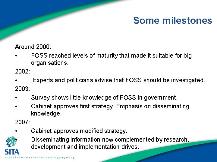 Some milestones Around 2000: • FOSS reached levels of maturity that made it suitable