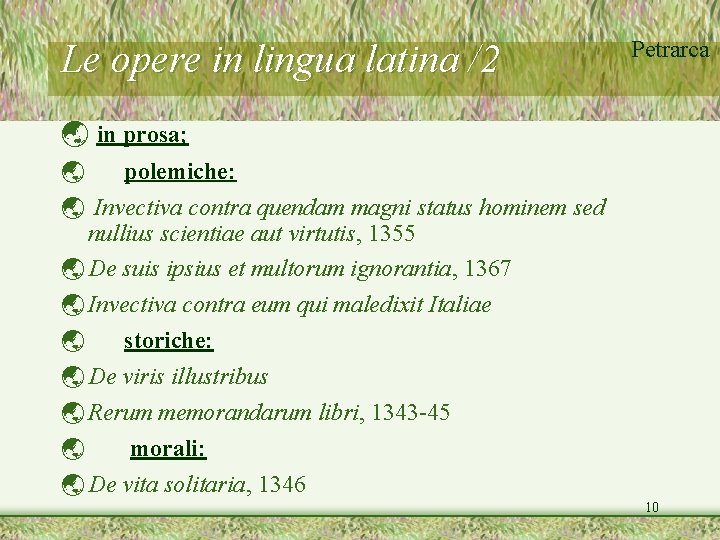 Le opere in lingua latina /2 Petrarca ý in prosa; ý polemiche: ý Invectiva Le opere in lingua latina /2 Petrarca ý in prosa; ý polemiche: ý Invectiva