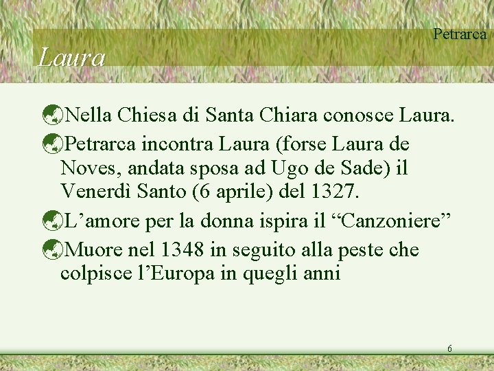 Laura Petrarca ýNella Chiesa di Santa Chiara conosce Laura. ýPetrarca incontra Laura (forse Laura Laura Petrarca ýNella Chiesa di Santa Chiara conosce Laura. ýPetrarca incontra Laura (forse Laura