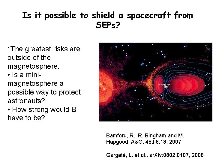 Is it possible to shield a spacecraft from SEPs? • The greatest risks are