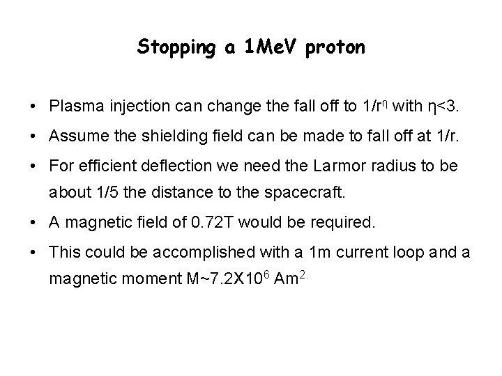 Stopping a 1 Me. V proton • Plasma injection can change the fall off