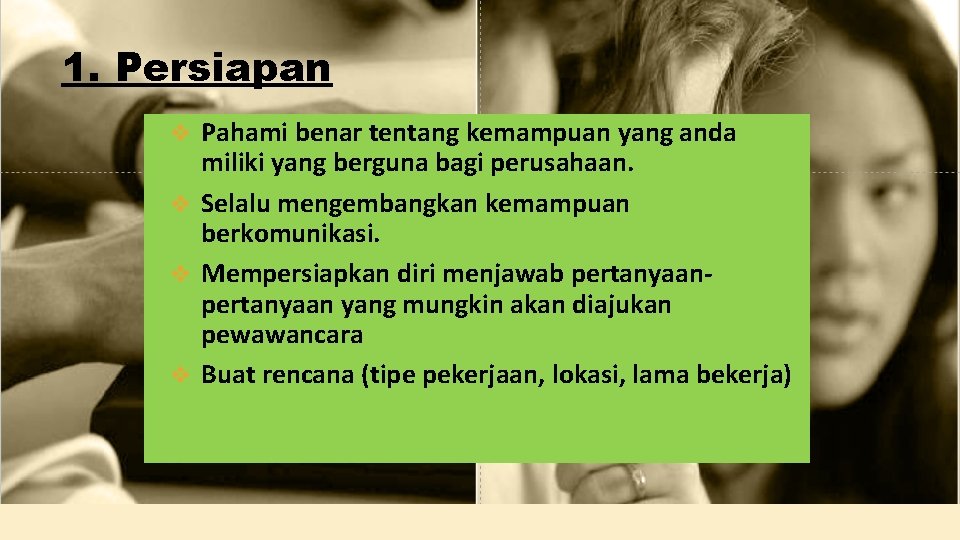 1. Persiapan Pahami benar tentang kemampuan yang anda miliki yang berguna bagi perusahaan. v