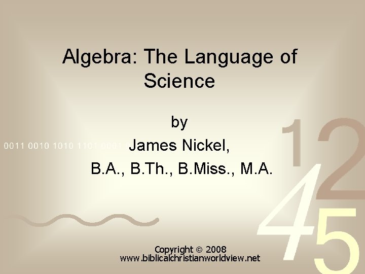 Algebra: The Language of Science by James Nickel, B. A. , B. Th. ,