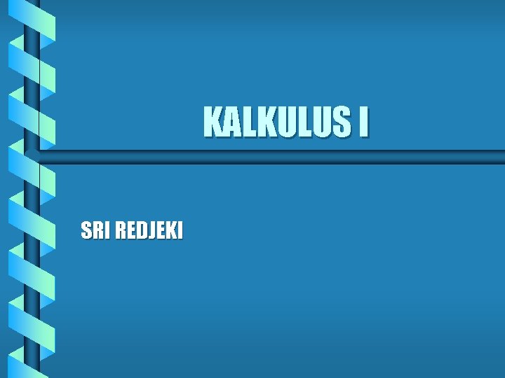 KALKULUS I SRI REDJEKI 