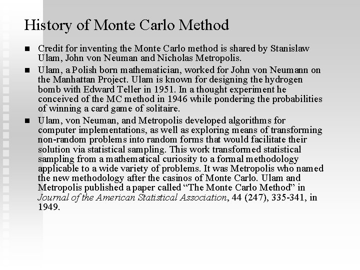 History of Monte Carlo Method n n n Credit for inventing the Monte Carlo