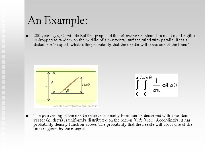 An Example: n 200 years ago, Comte de Buffon, proposed the following problem. If