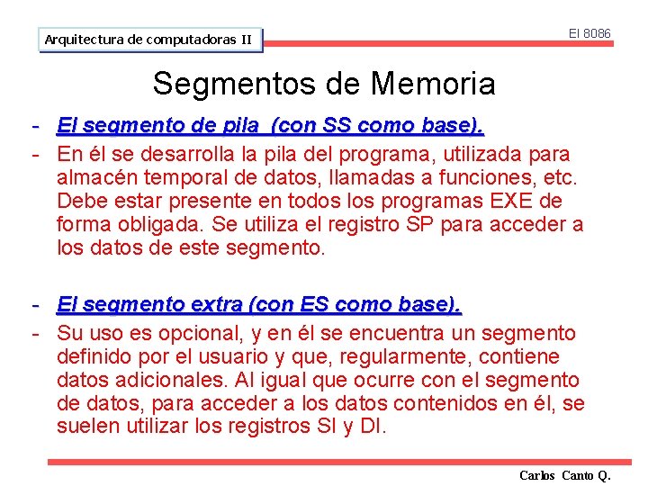 Arquitectura de computadoras II El 8086 Segmentos de Memoria - El segmento de pila
