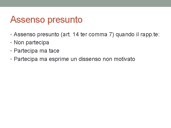 Assenso presunto • Assenso presunto (art. 14 ter comma 7) quando il rapp. te: