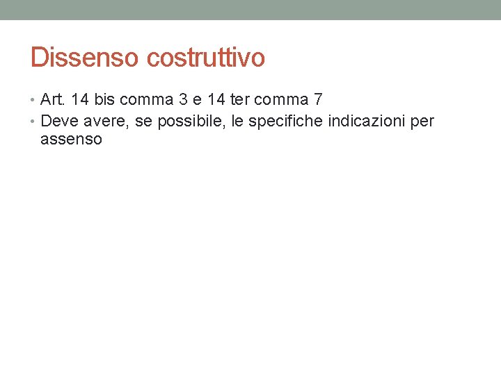 Dissenso costruttivo • Art. 14 bis comma 3 e 14 ter comma 7 •