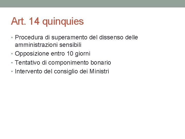 Art. 14 quinquies • Procedura di superamento del dissenso delle amministrazioni sensibili • Opposizione